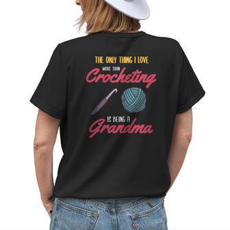 Crocheting Grandma Saying For Handcrafts And Crochet Women's T-shirt Back Print | Mazezy
