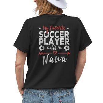 My Favorite Soccer Player Calls Me Nana Soccer Grandma Women's T-shirt Back Print | Mazezy