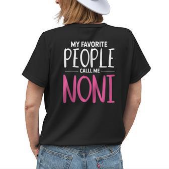 Funny Favorite People Call Me Noni Trendy Grandma Gift Womens Back Print T-shirt - Seseable
