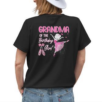 Grandma Of The Birthday Girl Ballerina Ballet Themed Bday Women's T-shirt Back Print | Mazezy