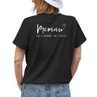Memaw Like A Grandma Only Cooler Mothers Day Womens Back Print T-shirt | Mazezy