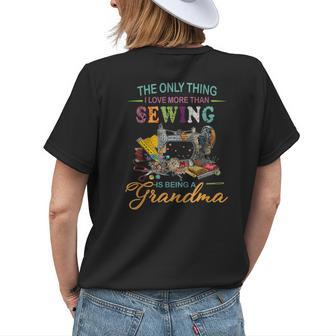 The Only Thing I Love More Than Sewing Is Being A Grandma Women's T-shirt Back Print | Mazezy