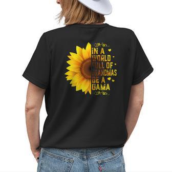 In A World Full Of Grandmas Be Gama Sunflower Grandma Women's T-shirt Back Print | Mazezy