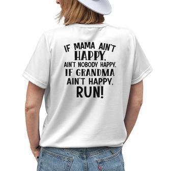 If Mama Aint Happy Aint Nobody Happy Grandma Aint Happy Run Women's T-shirt Back Print | Mazezy