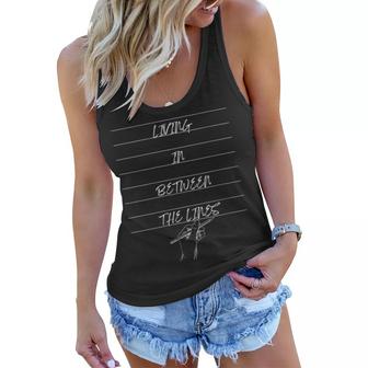 Living Between The Lines  Gift For Womens Women Flowy Tank