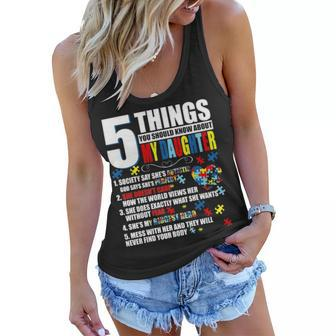 5 Things You Should Know About My Daughter Autism Awareness Women Flowy Tank - Seseable