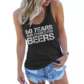 60 Years And Countless Beers Funny Drinking Gift Idea Women Flowy Tank - Seseable
