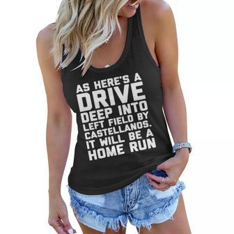 As Heres A Drive Deep Into Left Field By Castellanos It Will Be A Home Run Women Flowy Tank - Thegiftio UK