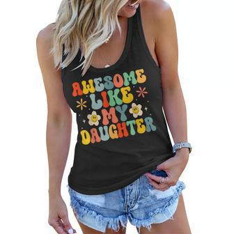 Awesome Like My Daughter Retro Groovy Funny Fathers Day Women Flowy Tank - Thegiftio UK