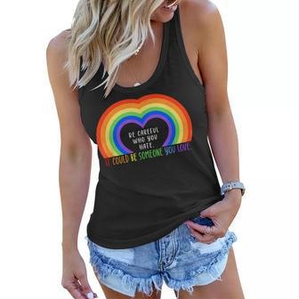 Be Careful Who You Hate Rainbow Heart Gay Pride Ally Lgbtq Women Flowy Tank | Mazezy