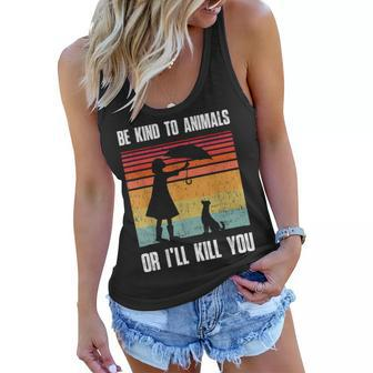 Be Kind To Animals Or Ill Kill You Animal And Pet Lovers Women Flowy Tank | Mazezy