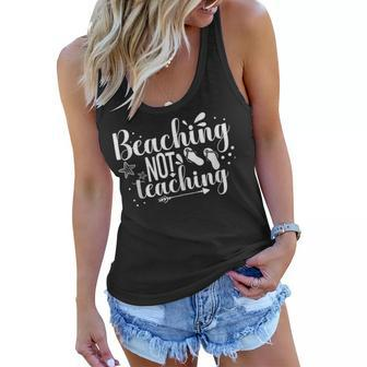 Beaching Not Teaching Funny Teacher Spring Break Summer Trip Women Flowy Tank | Mazezy