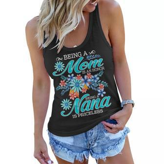 Being A Mom Is An Honor Being A Nana Is Priceless Women Flowy Tank - Seseable