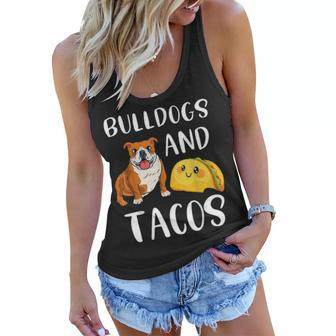 Bulldogs And Tacos Funny Bulldog Dog Mom Taco Lover Women Flowy Tank - Seseable