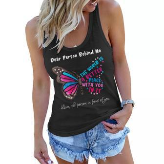 Butterfly Dear Person Behind Me The World Is A Better Place Women Flowy Tank | Mazezy