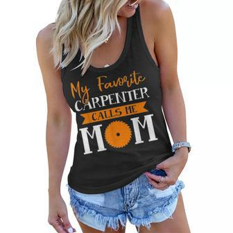 Carpenter Mother My Favorite Carpenter Calls Me Mom Women Flowy Tank - Seseable
