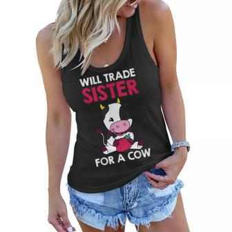 Cow Lover Sister Funny Cow Will Trade Sister For A Cow Women Flowy Tank | Mazezy