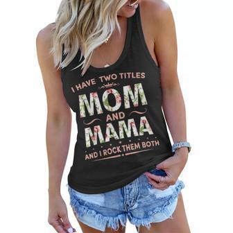Cute I Have Two Titles Mom & Mama Xmas Mothers Day Gift Women Flowy Tank - Seseable
