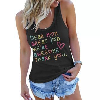 Dear Mom Great Job Were Awesome Thank Mothers Day Women Flowy Tank | Mazezy