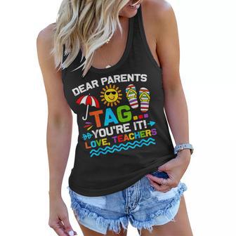 Dear Parents Tag Youre It Love Teacher End Of Year School Women Flowy Tank - Thegiftio UK