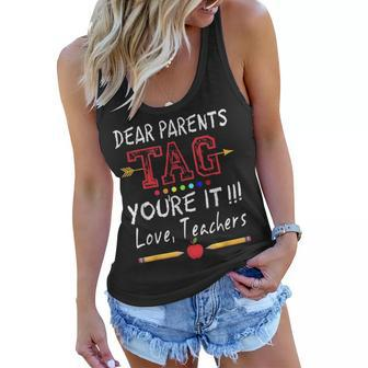 Dear Parents Tag Youre It Teacher Last Day Of School Shirt Women Flowy Tank | Mazezy