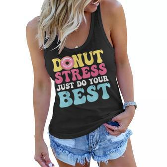Donut Stress Just Do Your Best Testing Day Teacher Women Flowy Tank | Mazezy