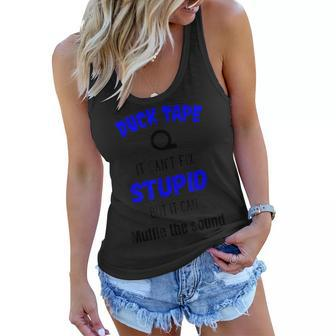 Duck Tape It Cant Fix Stupid But It Can Muffle The Sound Women Flowy Tank | Mazezy