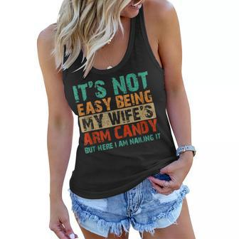 Fathers Day Arm Candy Its Not Easy Being My Wifes Mens Women Flowy Tank | Mazezy