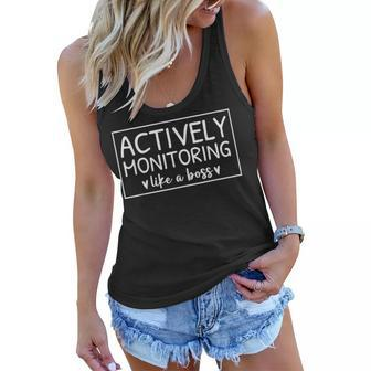 Funny Actively Monitoring Like A Boss Test Day For Teacher Women Flowy Tank | Mazezy