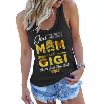 God Gifted Me Two Titles Mom And Gigi Sunflower Mothers Day Women Flowy Tank | Mazezy