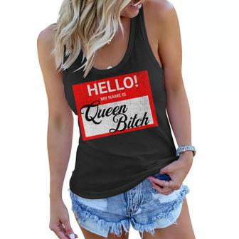 Hello My Name Is Queen Bitch Funny Name Badge Tag For Women Women Flowy Tank | Mazezy