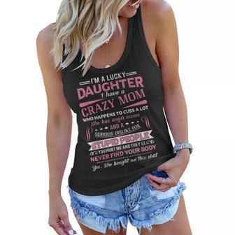 I Am A Lucky Daughter I Have A Crazy Mom Gift Women Flowy Tank - Seseable