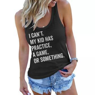 I Cant My Kid Has Practice Fathers Day Gift From Wife Women Flowy Tank | Mazezy