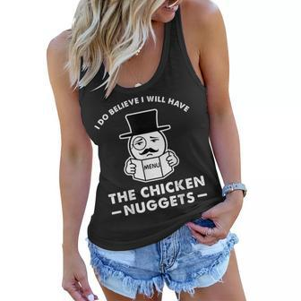 I Do Believe I Will Have The Chicken Nuggets Funny Gift Women Flowy Tank | Mazezy