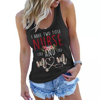 I Have Two Title Nurse And Mom Gift Mens Womens Kids Women Flowy Tank - Seseable