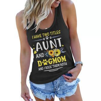 I Have Two Titles Aunt And Dog Mom Dog Lover Women Flowy Tank | Mazezy