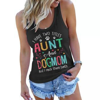 I Have Two Titles Aunt And Dog Mom Floral Cute Dog Lovers Women Flowy Tank | Mazezy