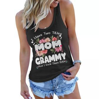I Have Two Titles Mom And Grammy Mothers Day Gift Ideasr Women Flowy Tank | Mazezy