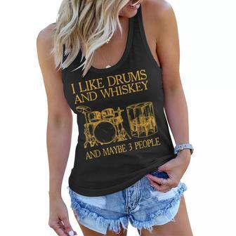 I Like Drums And Whiskey And Maybe 3 People Gift For Mens Women Flowy Tank - Seseable