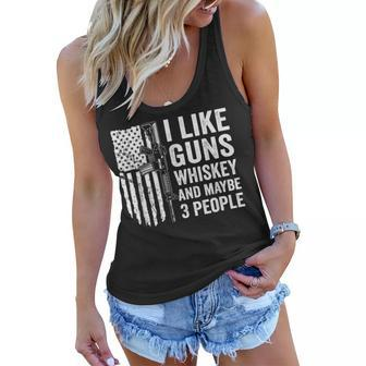 I Like Guns Whiskey And Maybe 3 People - Funny Gun Joke Usa Women Flowy Tank - Seseable