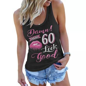 I Make 60 Look Good 60Th Birthday Gifts For Woman Women Flowy Tank - Seseable