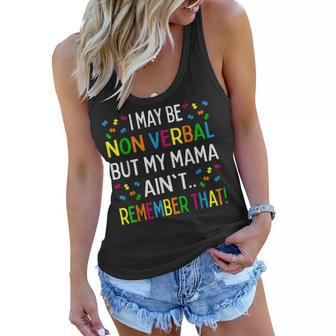 I May Be Non Verbal But My Mama Aint Remember That Autism  Women Flowy Tank