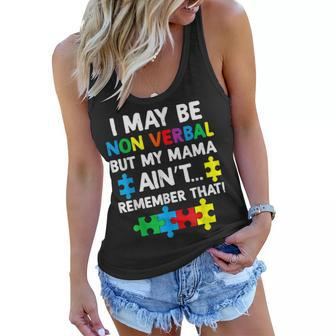 I May Be Non Verbal But My Mama Aint Remember That Autism Women Flowy Tank | Mazezy AU