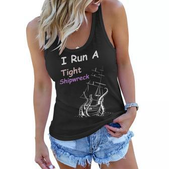I Run A Tight Shipwreck Household Funny Mom Mothers Day Gift Women Flowy Tank - Seseable