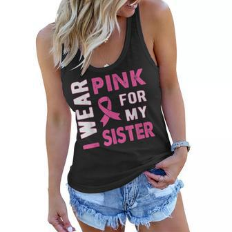 I Wear Pink For My Sister Breast Cancer Awareness T Women Flowy Tank - Seseable