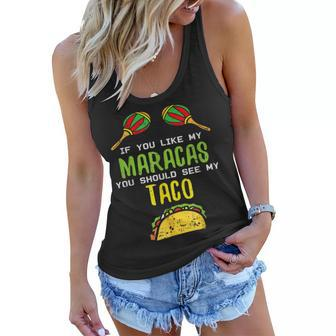 If You Like Maracas See My Taco Naughty Cinco De Mayo Women Women Flowy Tank - Thegiftio UK