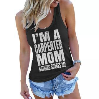 Im A Carpenter Mom Nothing Scares Me Funny Woodworker Women Flowy Tank - Seseable