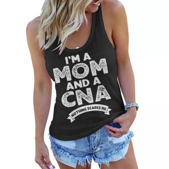 Im A Mom And A Cna Nothing Scares Me Nurse Mom Women Flowy Tank - Seseable