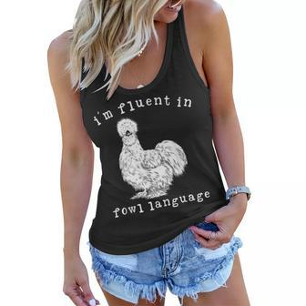 Im Fluent In Fowl Language Funny Silkie Chicken Farmhouse Women Flowy Tank | Mazezy