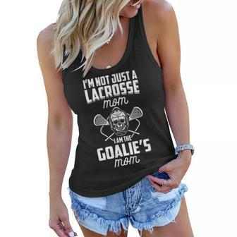 Im Not Just A Lacrosse Mom I Am The Goalies Mom Lax Mother Women Flowy Tank - Seseable